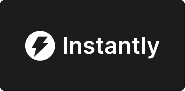 Instantly
