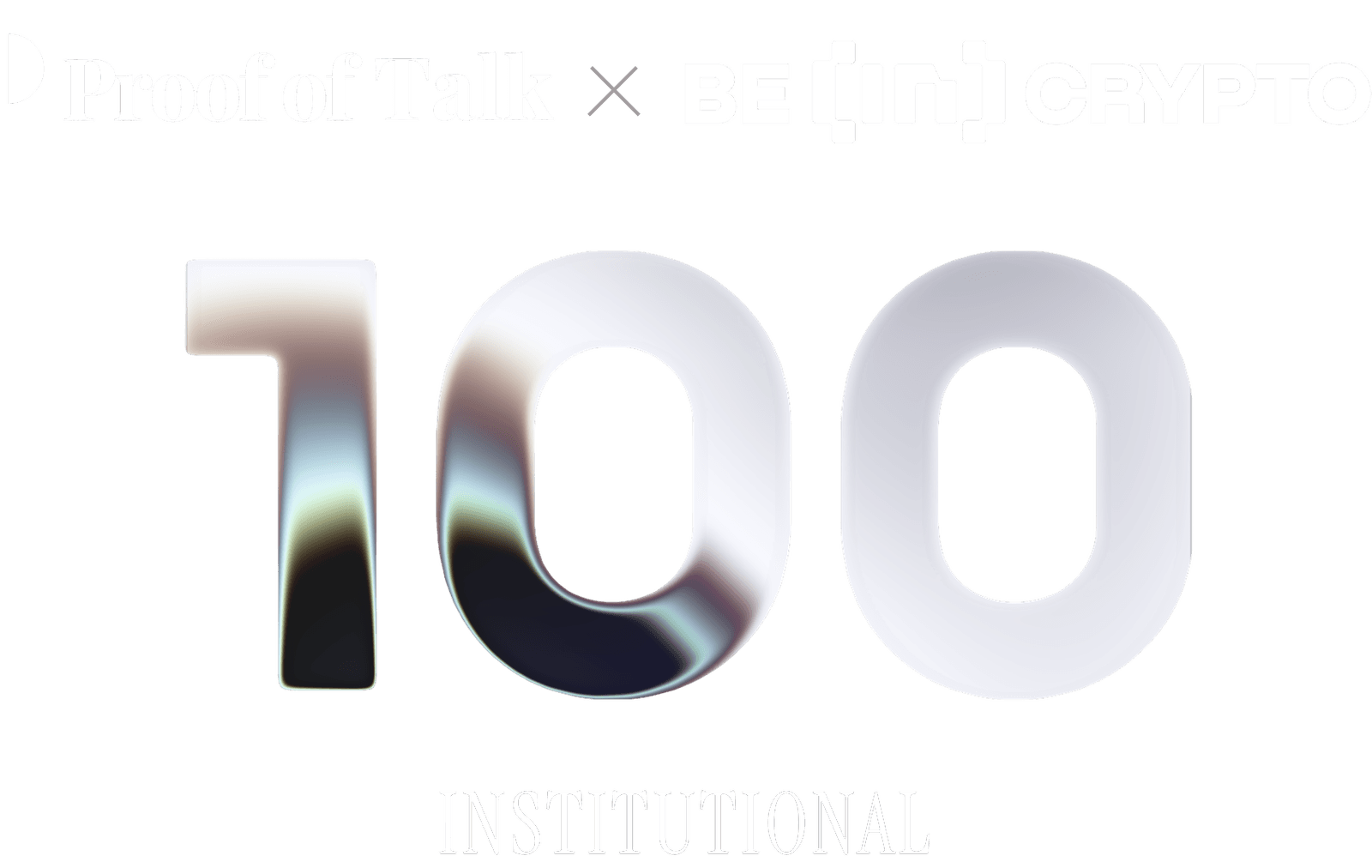 Proof of Talk x BeInCrypto Institutional 100